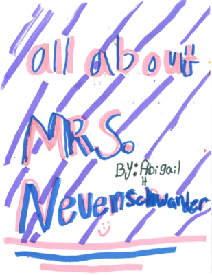 All About Mrs. Neuenschwander by Abigail H.