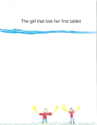 The Girl That Lost Her First Tablet  by Alana M.
