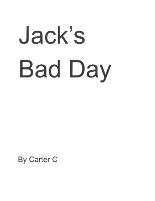 Jack’s Bad Dayby Carter C.