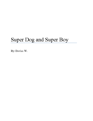 Super Dog and Super Boy  by Davian W.