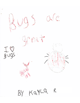 Bugs Are Greatby Kayla R.