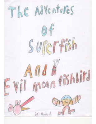 The Adventures of Superfish and Evil Mean Fishbird by Noah A.