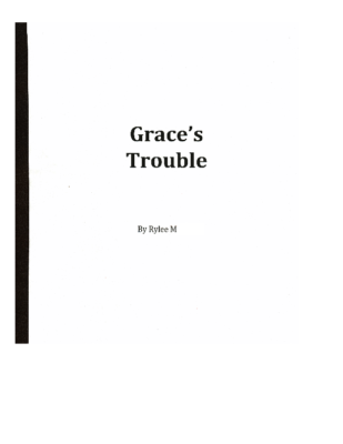 Grace’s Trouble by Rylee M.