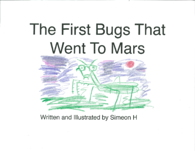 The First Bugs That Went To Marsby Simeon H.