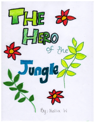 The Hero of the Jungle by Kalia W.