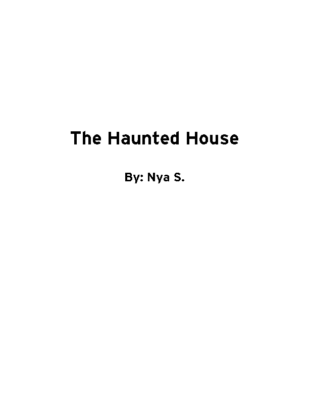 The Haunted House by Nya S.