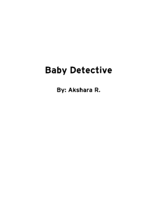Baby Detective by Akshara R.