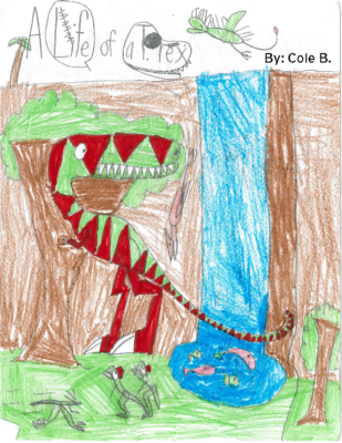 A Life of a T. Rex by Cole B.