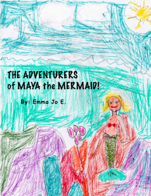 The Adventures of Maya the Mermaid by Emma E.