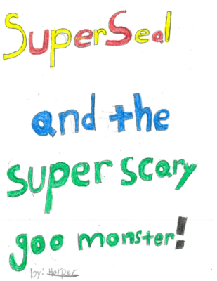 Super Seal and The Super Scary Goo Monster by Harper C.