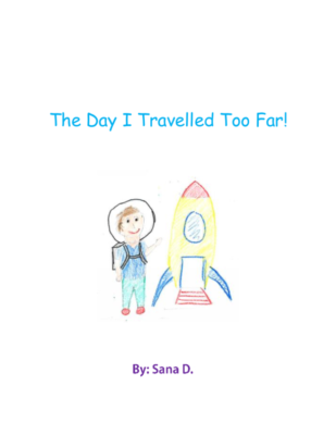 The Day I Traveled Too Far by Sana D.