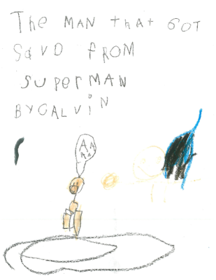 The Man That Got Saved From Superman by Calvin O.