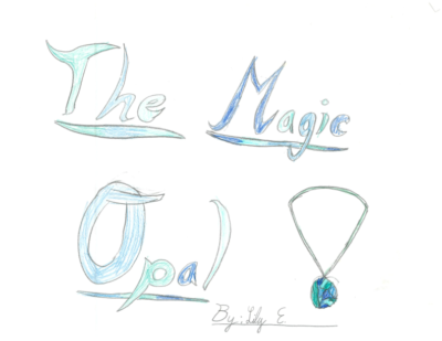 The Magic Opal by Lylian E.