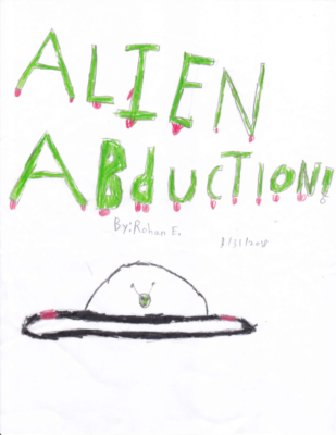 Alien Abduction! by Rohan E.