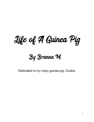 Life of A Guinea Pig by Branna M.