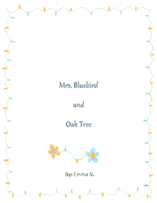 Mrs. Bluebird and Oak Tree by Emma R.