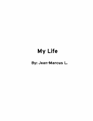 My Life by Jean-Marcus L.