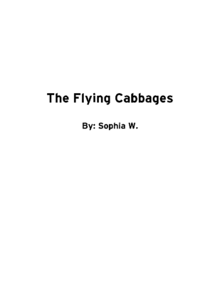 The Flying Cabbages by Sophia W.