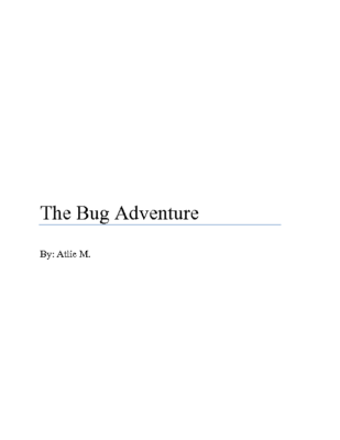 The Bug Adventure by Atlie M.