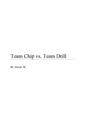 Team Chip vs. Team Drillby Joseph M.