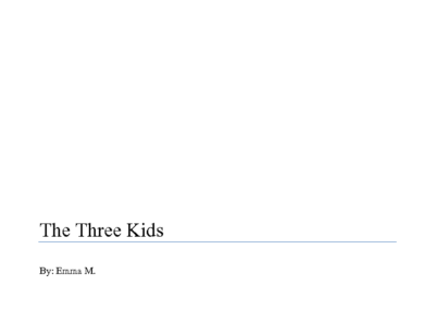 The Three Kids  Emma M.