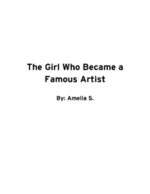The Girl Who Became a Famous Artist by Amelia S.