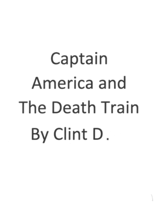 Captain America and the Death Train by Clint D.