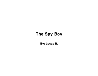 The Spy Boy by Lucas B.