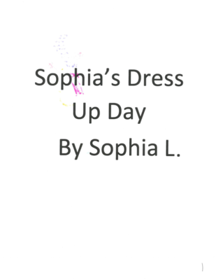 Sophia’s Dress Up Day by Sophia L.