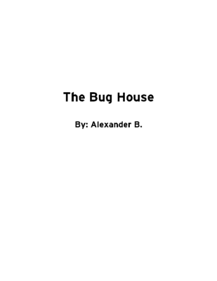 The Bug House by Alexander B.