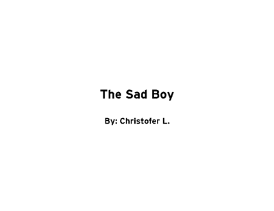The Sad Boy by Christofer L.