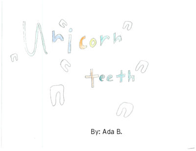 Unicorn Teeth by Ada B.
