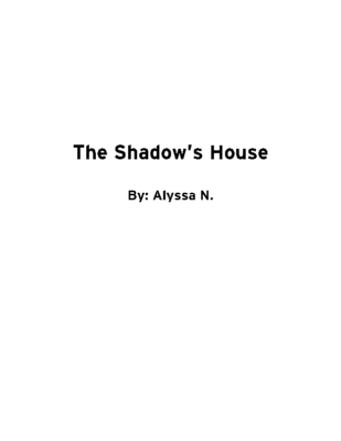The Shadow’s House by Alyssa N.