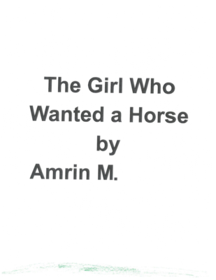 The Girl Who Wanted a Horse by Amrin M.