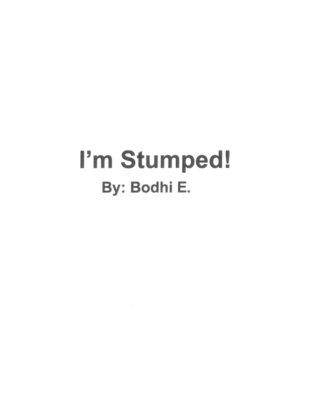 I’m Stumped by Bodhi E.