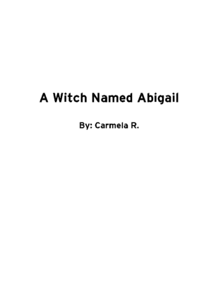 A Witch Named Abigail by Carmela R.