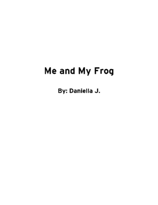 Me and My Frog by Daniella J.