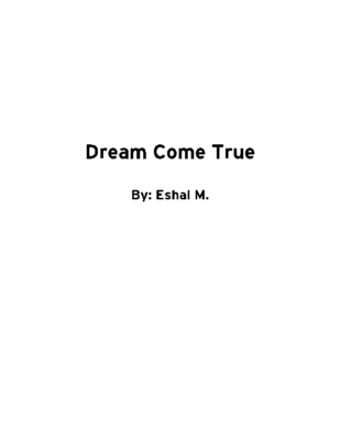 Dream Come True by Eshal M.