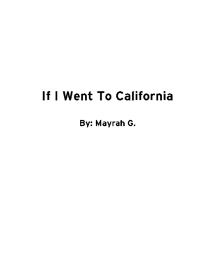 If I Went To California by Mayrah G.