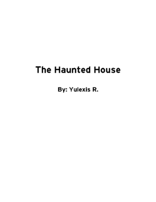 The Haunted House by Yulexis R.