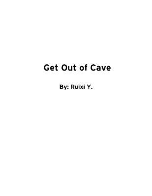 Get Out of Cave by Ruixi Y.
