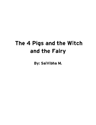 The 4 Pigs and the Witch and the Fairy by SaiVibha S.