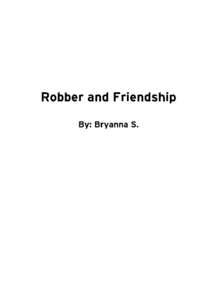 Robber and Friendship by Bryanna S.