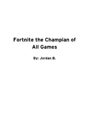 Fortnite the Champian of All Games by Jordan B.