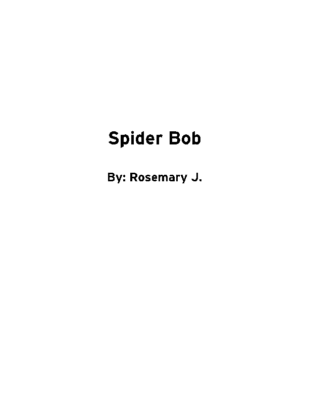 Spider Bob by Rosemary J.