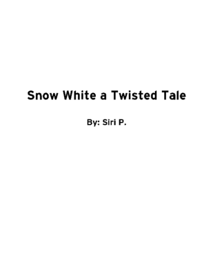 Snow White a Twisted Tale by Siri P.