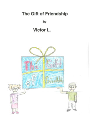 The Gift of Friendship by Victor L.