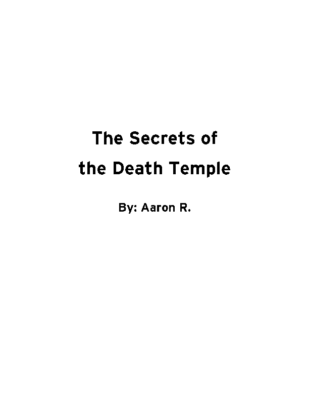 The Secrets of the Death Temple by Aaron R.