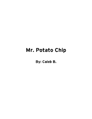 Mr. Potato Chip by Caleb B.