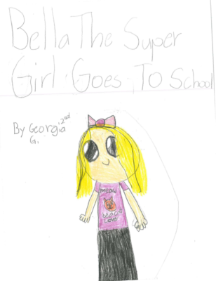 Bella The Super Girl Goes To Schoolby Georgia-G.